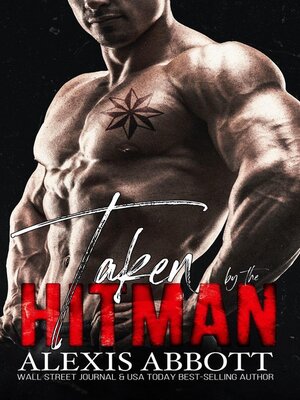 cover image of Taken by the Hitman--A Mafia Bad Boy Romance